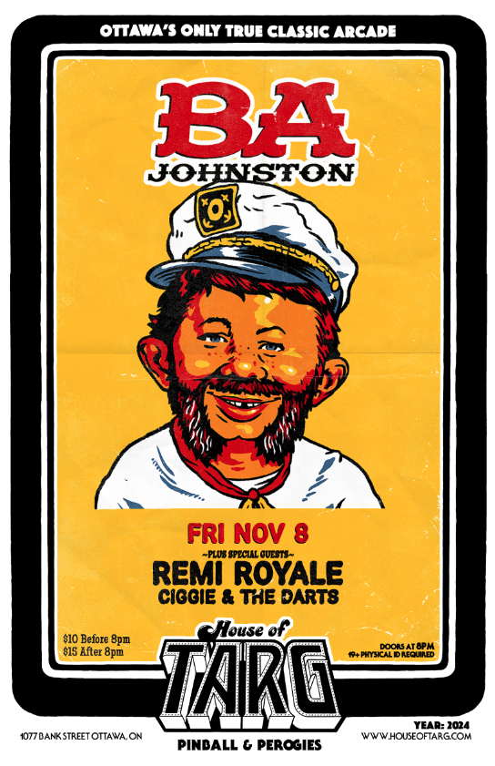 B.A. JOHNSTON + Remi Royale + Ciggie & The Darts at House of Targ in Ottawa